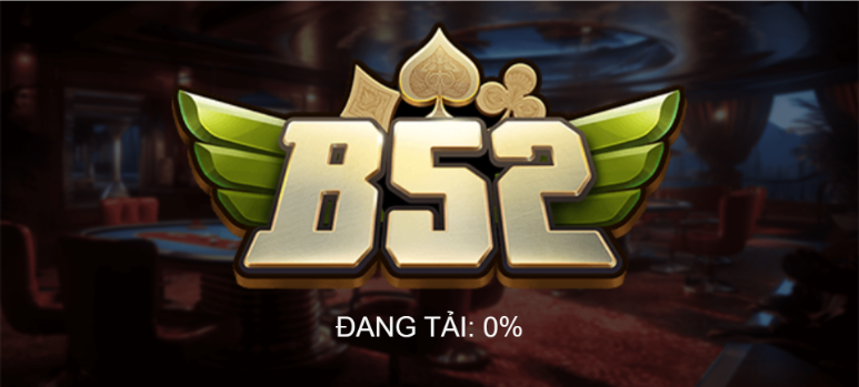 B52 cổng game sở hữu tiến lên miền nam mới nhất