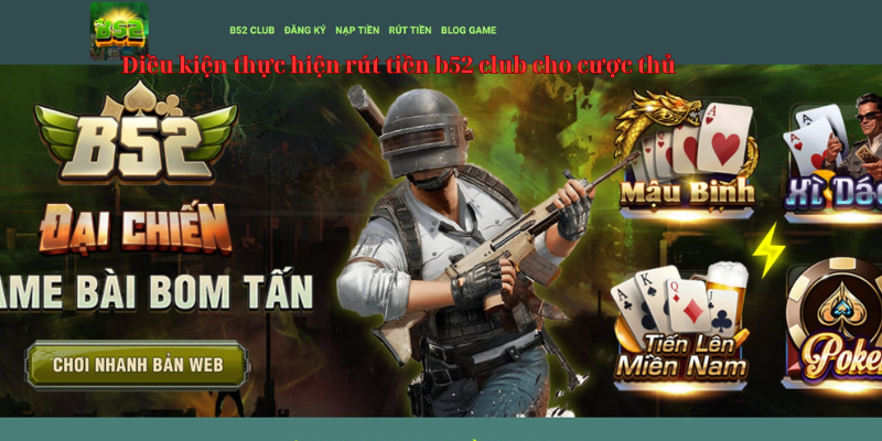 Điều kiện thực hiện rút tiền b52 club cho cược thủ