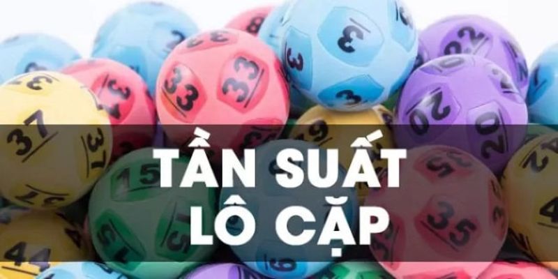 Tổng quan về tần suất lô cặp